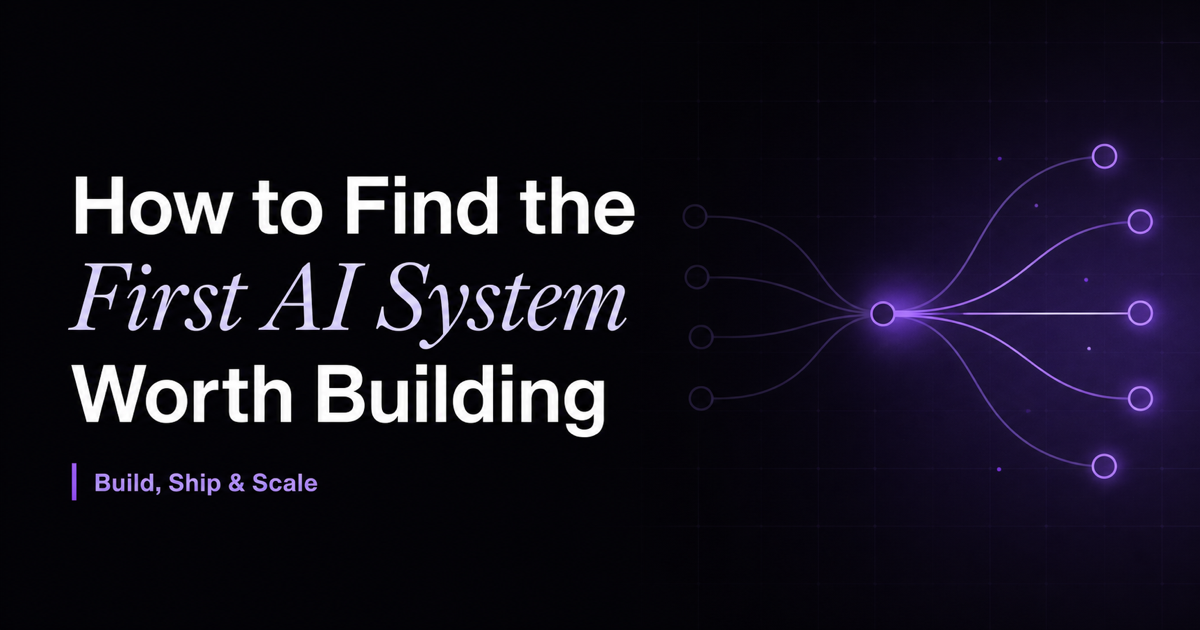 How to Find the First AI System Worth Building